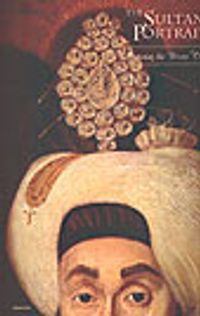 The Sultan's Portrait Picturing the House of Osman