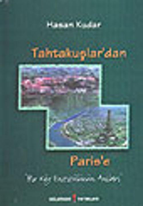 Tahtakuşlar'dan Paris'e&Bir Köy Enstitülünün Anıları