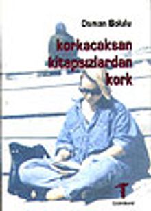 Korkacaksan Kitapsızlardan Kork
