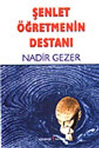 Şenlet Öğretmenin Destanı