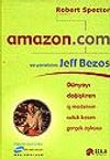 Amazon.com ve Yaratacısı Jeff Bezos&D&uuml;nyayı Değiştiren İş Modelinin Soluk Kesen Ger&ccedil;ek &Ouml;yk&uuml;s&uuml;