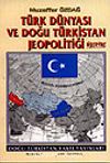 Türk Dünyası ve Doğu Türkistan Jeopolitiği Üzerine