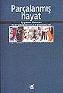 Parçalanmış Hayat & Postmodern Ahlak Denemeleri