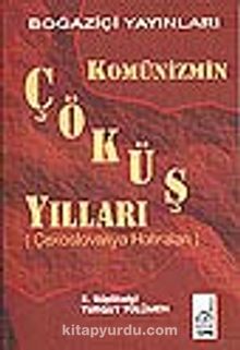Komünizmin Çöküş Yılları&(Çekoslovakya Hatıraları)