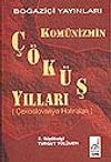 Kom&uuml;nizmin &Ccedil;&ouml;k&uuml;ş Yılları&(&Ccedil;ekoslovakya Hatıraları) / 12-B-51