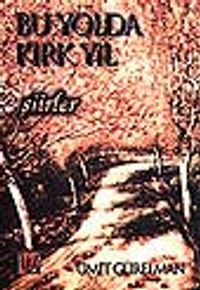 Bu Yolda Kırk Yıl/ Şiirler