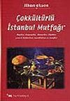 &Ccedil;okk&uuml;lt&uuml;rl&uuml; İstanbul Mutfağı&Rumlar, Ermeniler, Museviler, T&uuml;rkler yemek k&uuml;lt&uuml;rleri, tanıklıklar ve