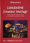 Çokkültürlü İstanbul Mutfağı&Rumlar, Ermeniler, Museviler, Türkler yemek kültürleri, tanıklıklar ve