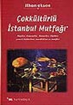 Çokkültürlü İstanbul Mutfağı&Rumlar, Ermeniler, Museviler, Türkler yemek kültürleri, tanıklıklar ve