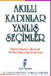 Akıllı Kadınlar Yanlış Se&ccedil;imler