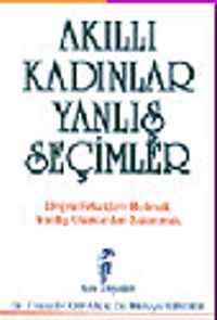 Akıllı Kadınlar Yanlış Seçimler