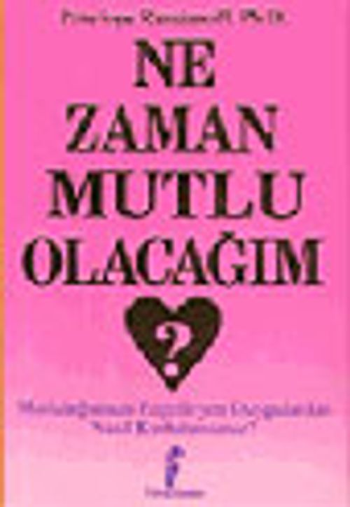 Ne Zaman Mutlu Olacağım