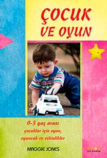 Çocuk ve Oyun / 0-5 Yaş Arası Çocuklar İçin Oyunlar ve Aktiviteler