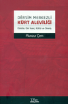 Dersim Merkezli K&uuml;rt Aleviliği & Etnisite, Dini İnan&ccedil;, K&uuml;lt&uuml;r ve Direniş