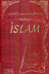 Hayatınızı ve Hayatımızı Saran İslam (3 Cilt)
