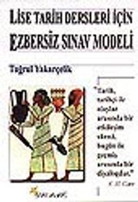 Lise Tarih Dersleri İçin Ezbersiz Sınav Modeli