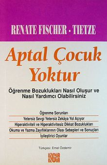 Aptal Çocuk Yoktur/Öğrenme Bozuklukları Nasıl Oluşur ve Nasıl Yardımcı Olabilirsiniz