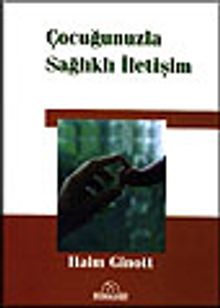 Çocuğunuzla Sağlıklı İletişim