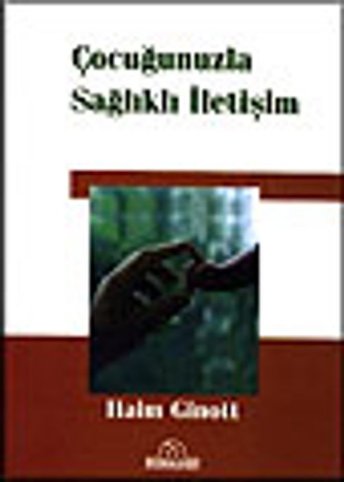 Çocuğunuzla Sağlıklı İletişim