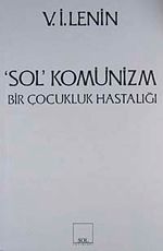 Sol Komünizm / Bir Çocukluk Hastalığı