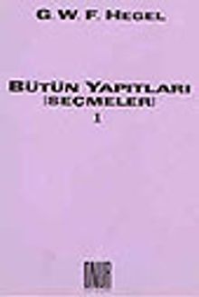 Bütün Yapıtları (Seçmeler) 1 Hegel