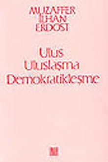 Ulus Uluslaşma Demokratikleşme