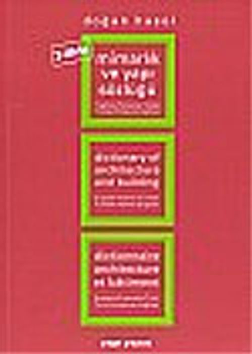 Mimarlık ve Yapı Sözlüğü/İngilizce-Fransızca-Türkçe