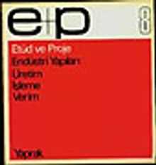 E+P 8 Endüstri Yapıları&Üretim İşleme Verim