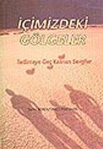 İçimizdeki Gölgeler / İletilmeye Geç Kalınan  Sevgiler
