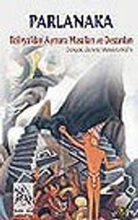 Parlanaka /Bolivya'dan Aymara Masalları ve Destanları