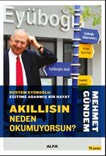 Akıllısın Neden Okumuyorsun? & Rüstem Eyüboğlu: Eğitime Adanmış Bir Hayat