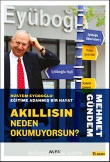 Akıllısın Neden Okumuyorsun? & Rüstem Eyüboğlu: Eğitime Adanmış Bir Hayat - Mehmet Gündem