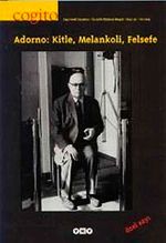 Cogito 36 & Üç Aylık Düşünce Dergisi Özel Sayı Adorno: Kitle, Melankoli, Felsefe
