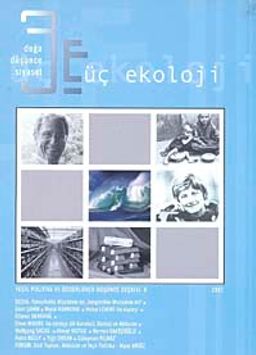 Üç Ekoloji / Doğa, Düşünce, Siyaset Yeşil Politika ve Düşünce Seçkisi-6 Yıl:2007