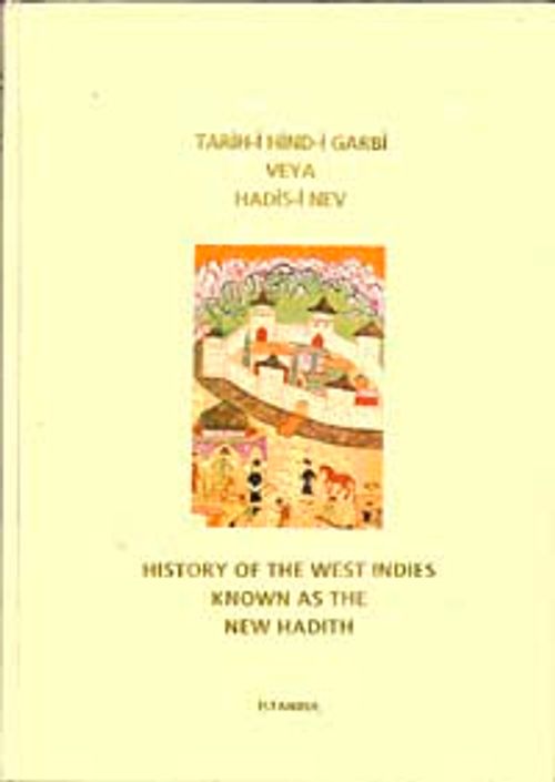 Tarih-i Hind-i Garbi veya Hadis-i Nev / History Of The West Indies Known As The New Hadith
