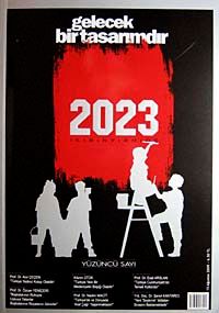 2023 Gelecek Bir Tasarımdır Sayı: 100 Ağustos 2009