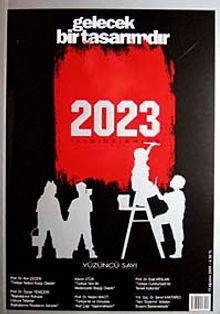 2023 Gelecek Bir Tasarımdır Sayı: 100 Ağustos 2009