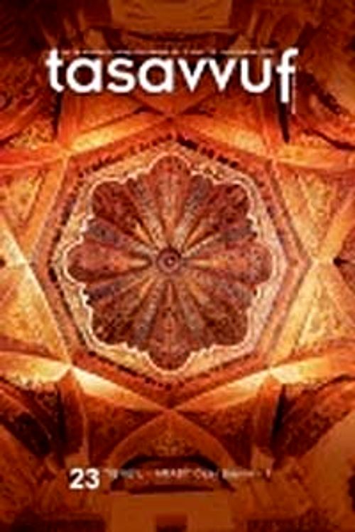 Sayı:23 (Ocak-Haziran) 2009 Tasavvuf İlmi ve Akademik Araştırma Dergisi