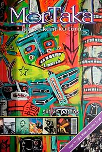 Mortaka Şiir ve Kent Kültür Dergisi / Sayı:11 Güz 2009