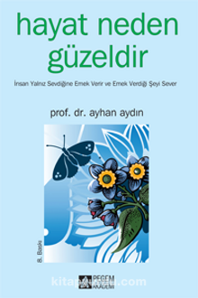 Hayat Neden Güzeldir - Prof. Dr. Ayhan Aydın