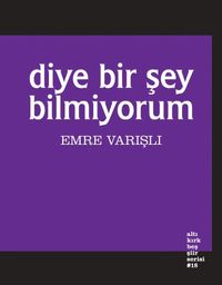 Diye Bir Şey Bilmiyorum 