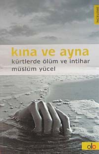 Kına ve Ayna & Kürtlerde Ölüm ve İntihar