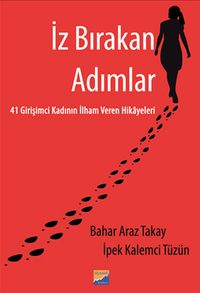 İz Bırakan Adımlar 41 Girişimci Kadının İlham Veren Hikayeleri