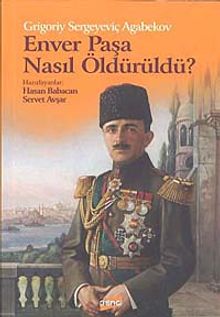 Enver Paşa Nasıl Öldürüldü ?