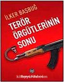 Terör Örgütlerinin Sonu - İlker Başbuğ