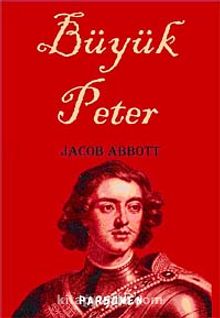 Büyük Peter - Jacob Abbott