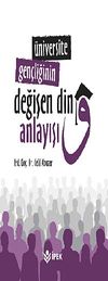 &Uuml;niversite Gen&ccedil;liğinin Değişen Din Anlayışı