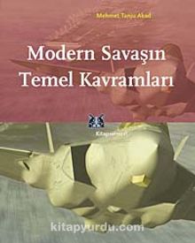 Modern Savaşın Temel Kavramları - Mehmet Tanju Akad