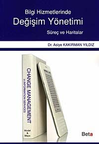 Bilgi Hizmetlerinde Değişim Yönetimi & Süreç ve Haritalar