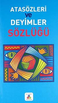 Atasözleri ve Deyimler Sözlüğü